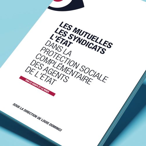 Les mutuelles, les syndicats, l’État dans la Protection sociale complémentaire des agents de l’État