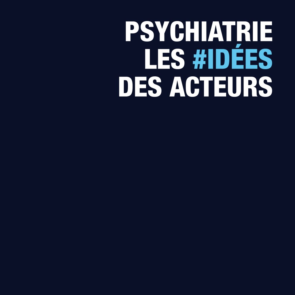 psychiatrie les idées des acteurs