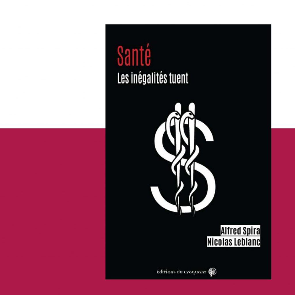 Couverture du livre "Santé, les inégalités tuent" par Alfred Spira et Nicolas Leblanc. 