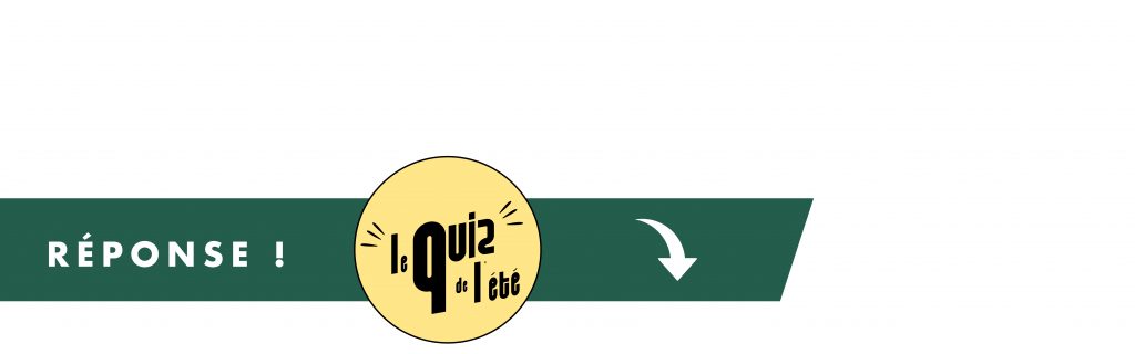 Réponse à la question 2 du quiz de l'été