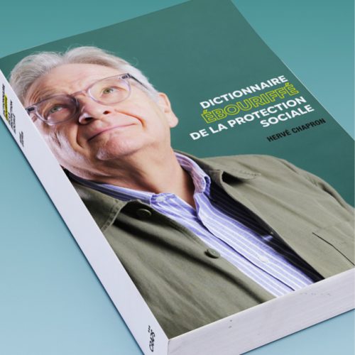 Dictionnaire ébouriffé de la protection sociale
